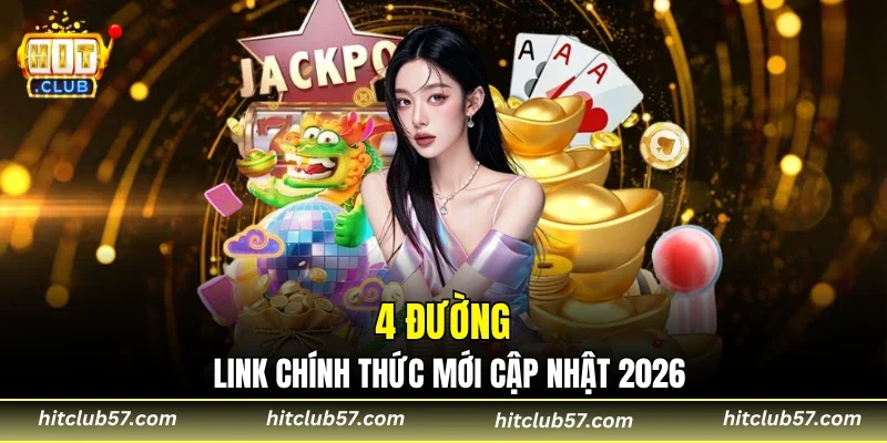 4 đường link chính thức mới cập nhật 2026