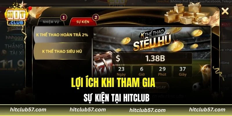Lợi ích chung khi tham gia sự kiện tại Hitclub
